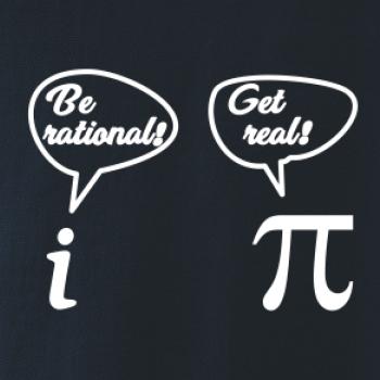 Be rational! Get real!