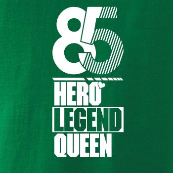 Hero, Legend, King x Queen 1985