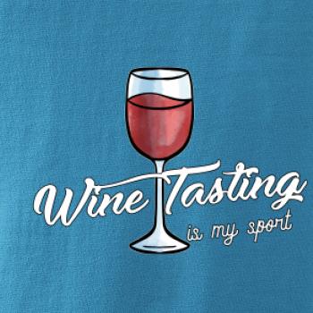 Wine tasting is my sport