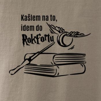 Kašlem na to, idem do Rokfortu