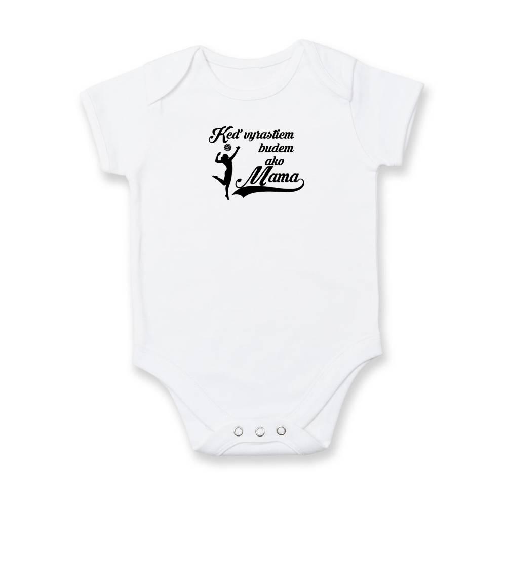 Keď vyrastiem budem ako mama - volejbal - Body dojčenské s krátkym rukávom
