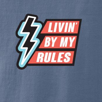 Livin by my rules
