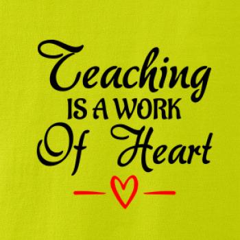 Teaching is a work of heart