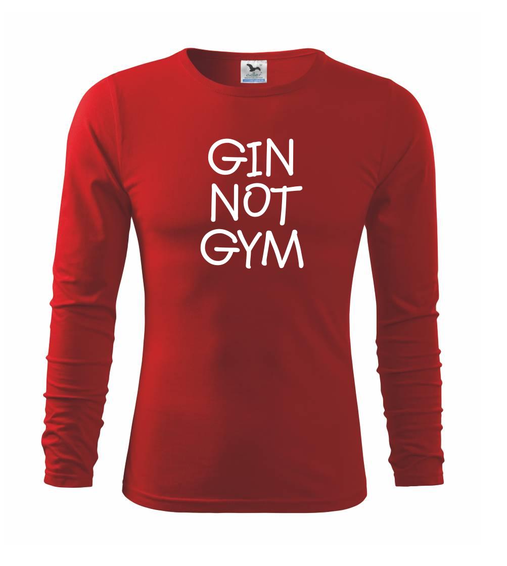 Posilňovani - Gin not Gym - Tričko detské Long Sleeve