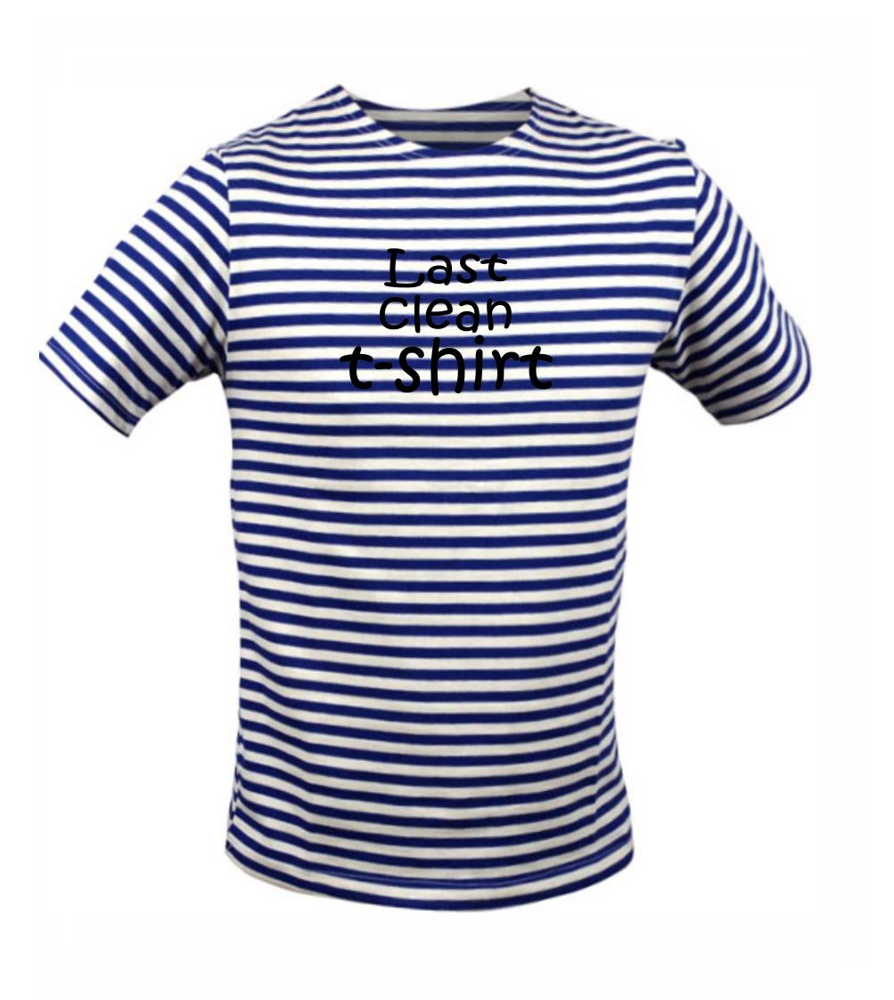 Ostatné nápisy - Last clean t-shirt - Tričko na vodu