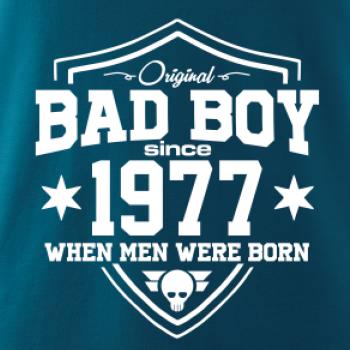 Bad boy since 1977 Bad boy since 1977