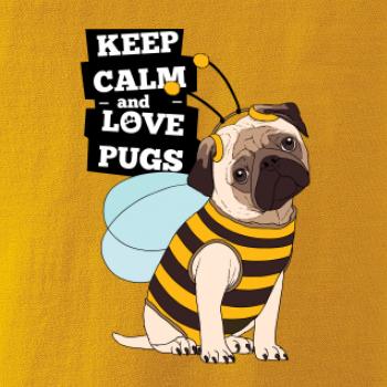 Keep calm and love pugs