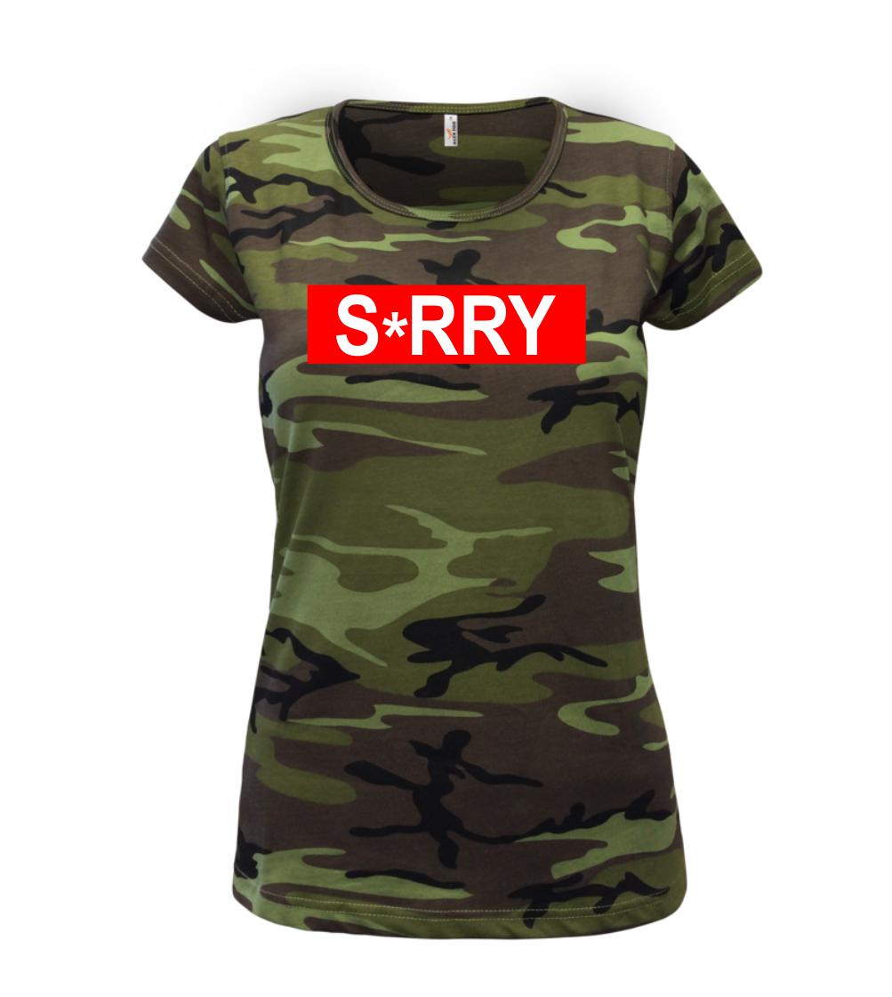 Tričká na párty - S*RRY - Dámske maskáčové tričko
