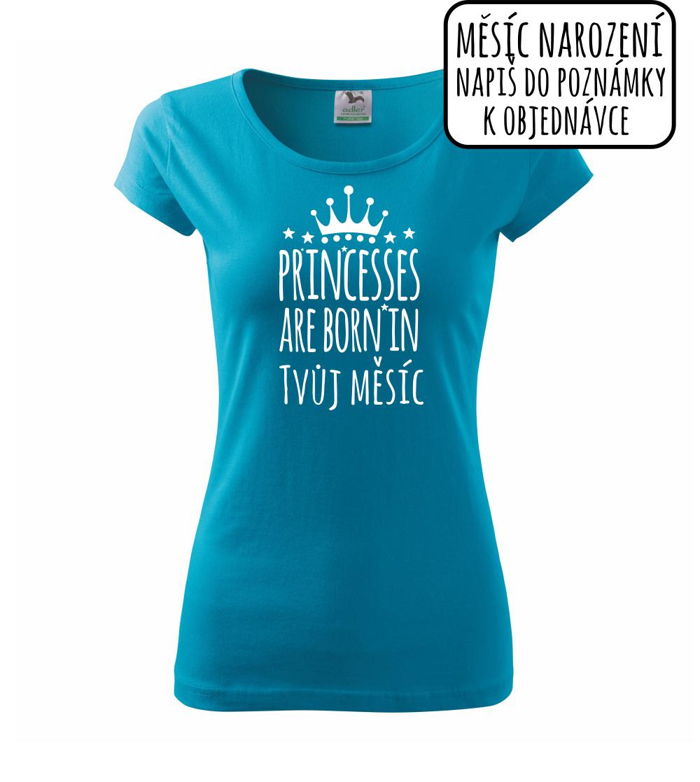 Princesses are born in (Vlastný nápis mesiac narodenia) Princesses are born in (Vlastný nápis mesiac narodenia)