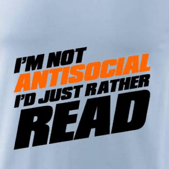 I'm not antisocial i'd just rather read I'm not antisocial i'd just rather read