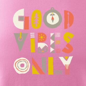 Good vibes only - napis