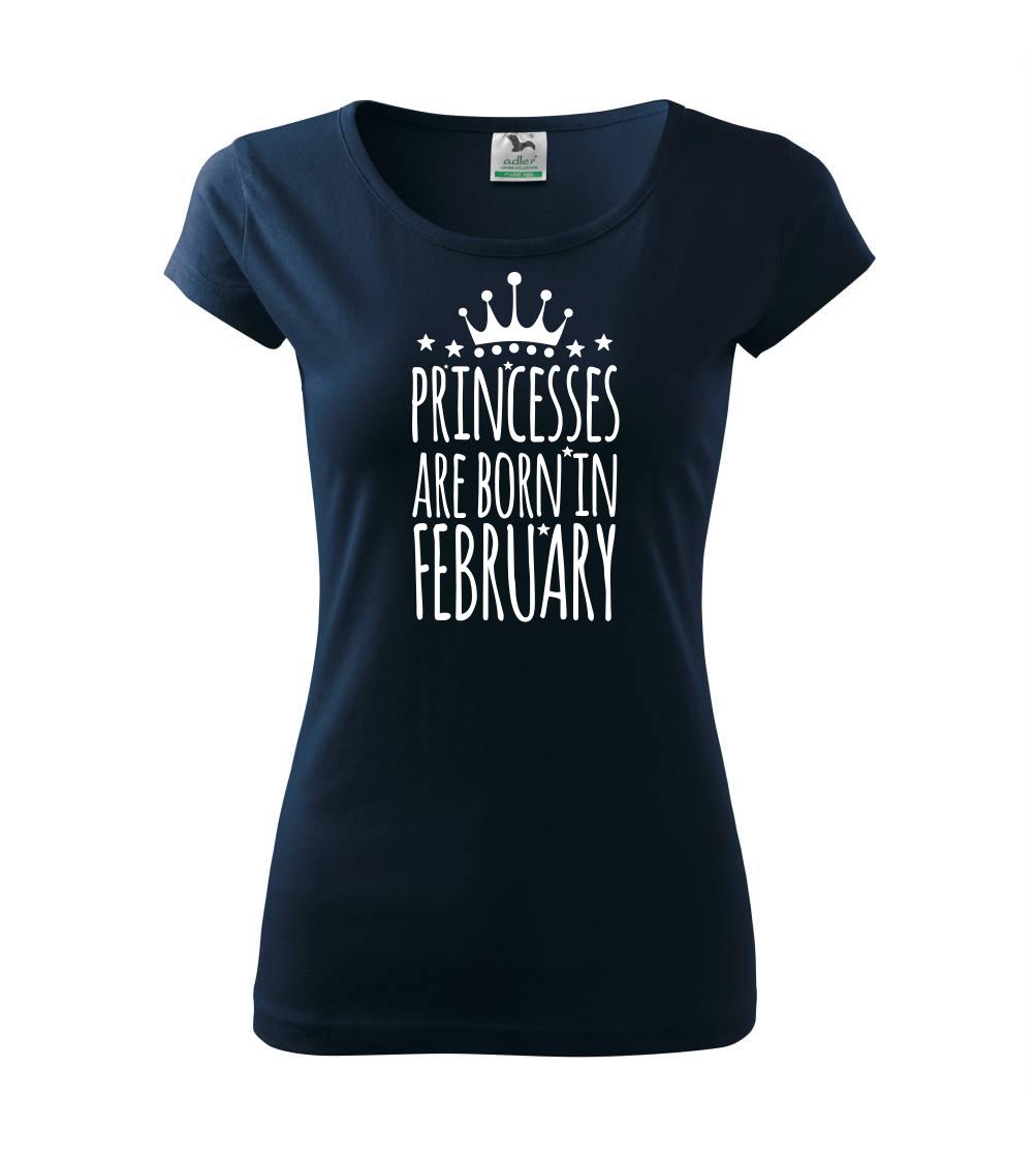 Tričká pre narodené vo februári - Princesses are born in February - Dámske tričko Pure