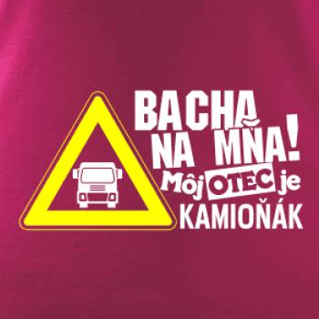 Bacha na mňa! Môj otec je Kamioňák