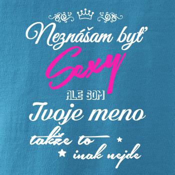 Neznášam byť sexy - Vlastné meno