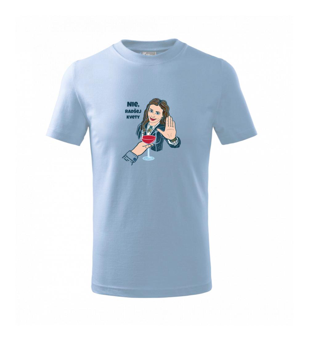 Tričká s kvetinami - Nie, radšej kvety (Pecka design) - Tričko detské bavlnené