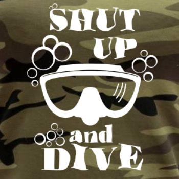 Shut up and dive Shut up and dive