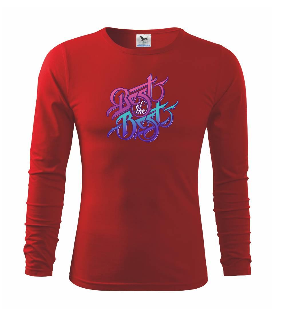Ostatné nápisy - Best of the best - Tričko detské Long Sleeve
