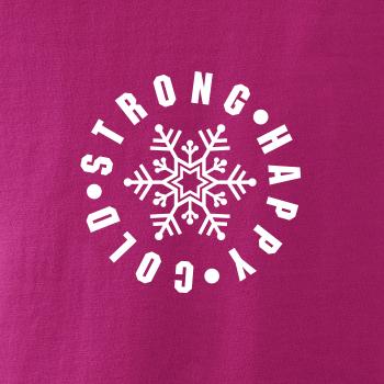 Cold strong happy Cold strong happy