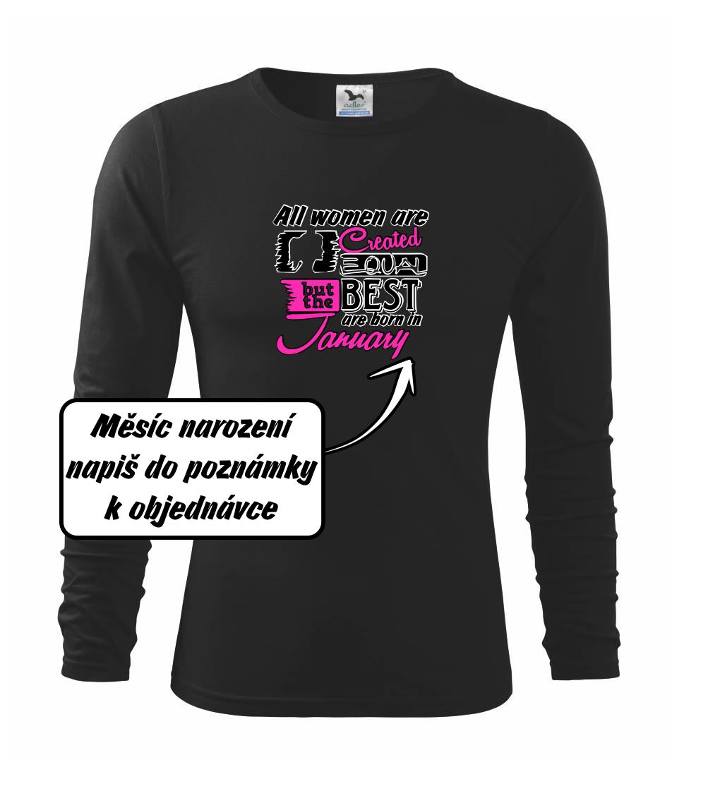 Tričká k narodeninám - All woman are created - best (Vlastný nápis mesiac narodenia) - Tričko detské Long Sleeve