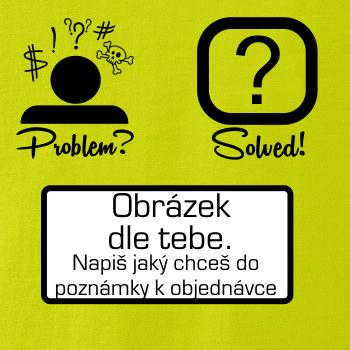 Problem? Solved! - Vlastný obrázok