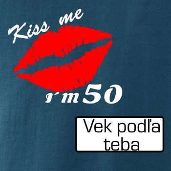 Kiss me I´m (tvoj vek)