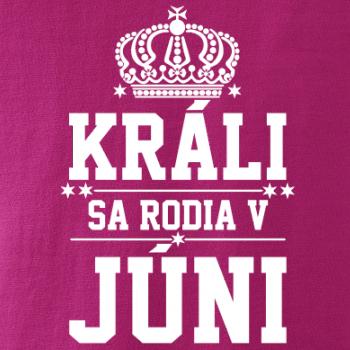 Králi sa rodia v júni
