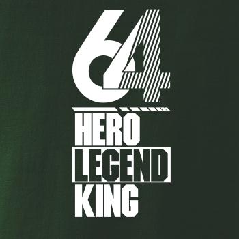 Hero, Legend, King x Queen 1964