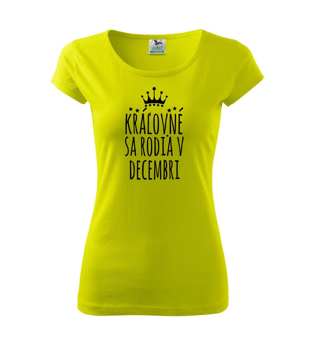 Tričká pre narodených v decembri - Kráľovné sa rodia v decembri - Dámske tričko Pure