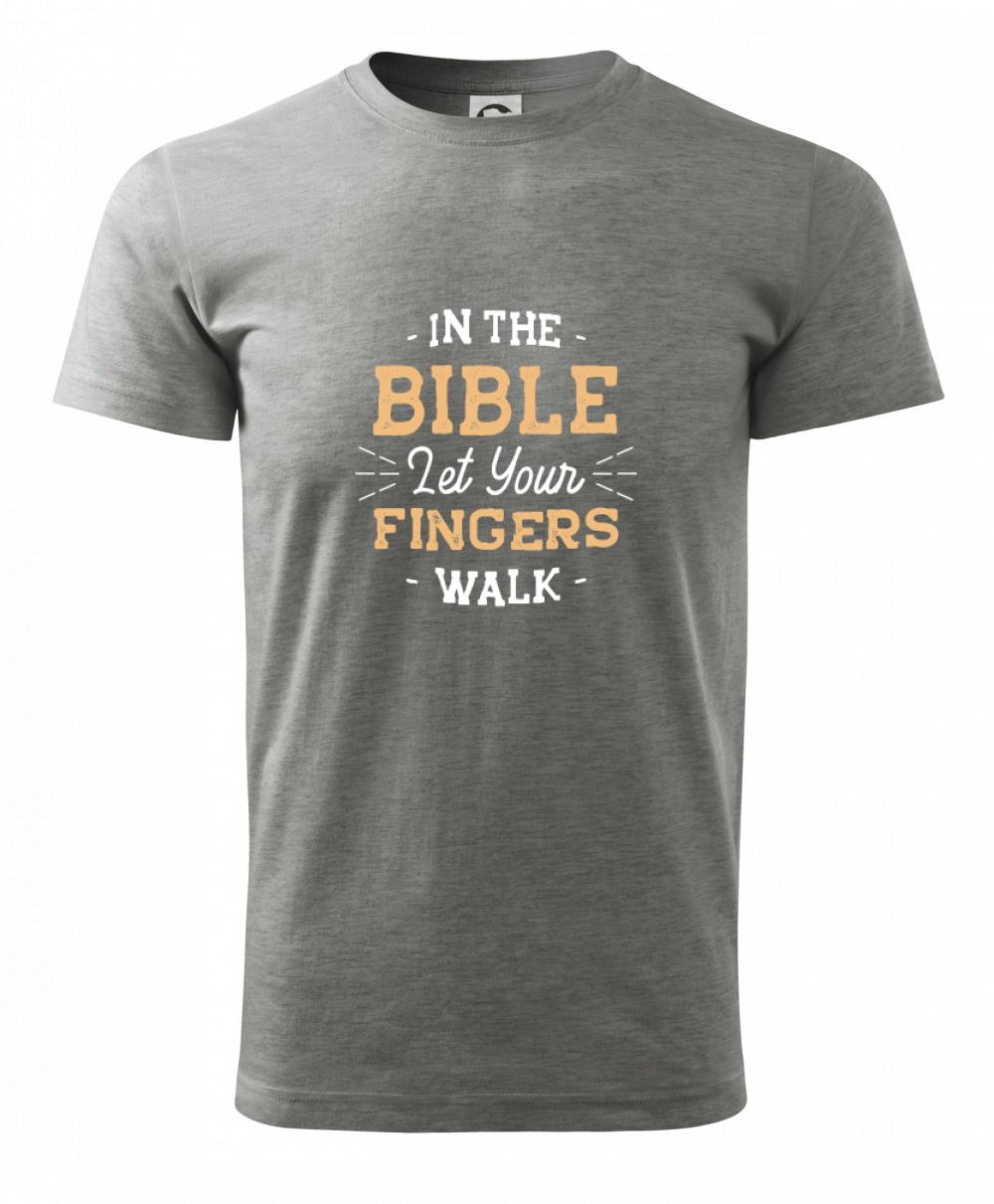 In the Bible let your fingers walk - Klasické pánske tričko vyššej gramáže
