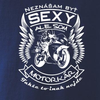 Neznášam byť sexy - motorkár - motorka