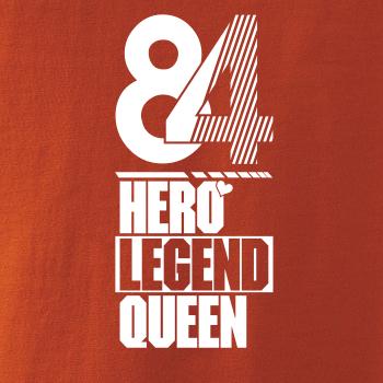 Hero, Legend, King x Queen 1984