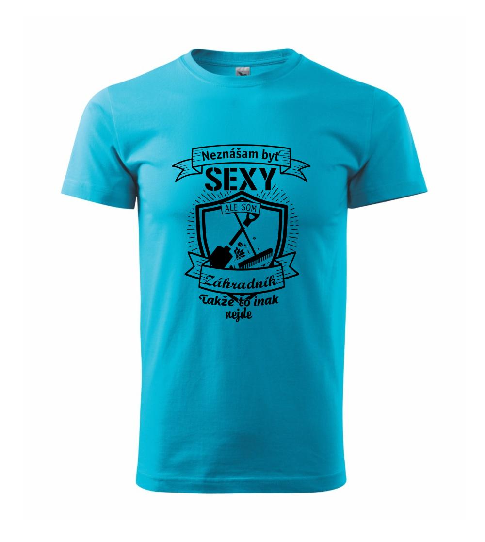 Neznášam byť sexy - záhradník Neznášam byť sexy - záhradník
