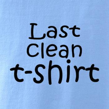 Last clean t-shirt Last clean t-shirt