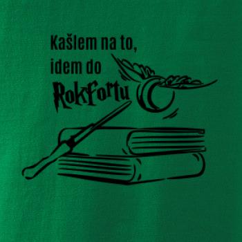 Kašlem na to, idem do Rokfortu