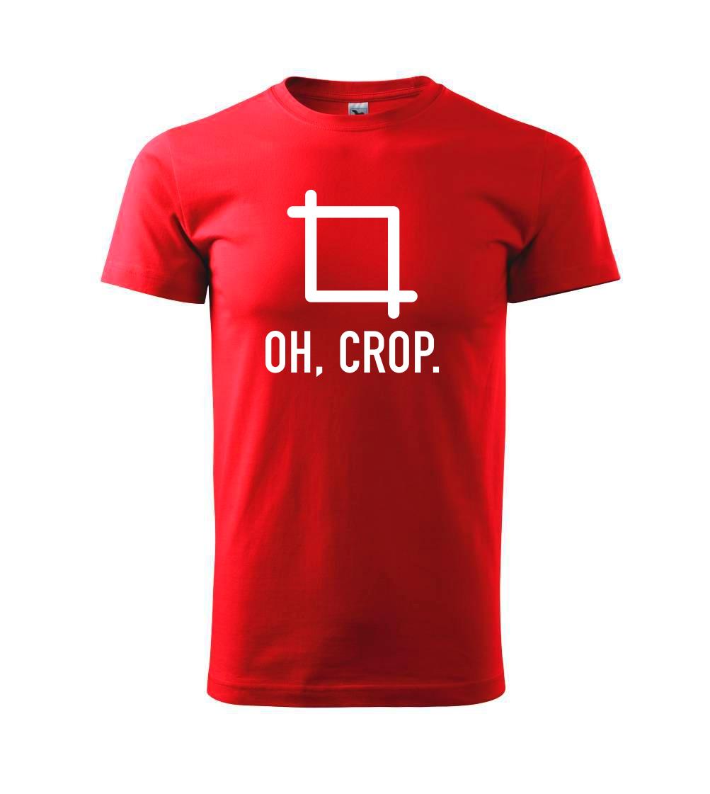 Tričká pre fotografov - Oh, crop - Tričko extra veľké  (5-8XL)