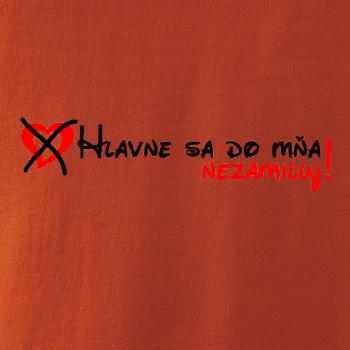 Hlavne sa do mňa nezamiluj
