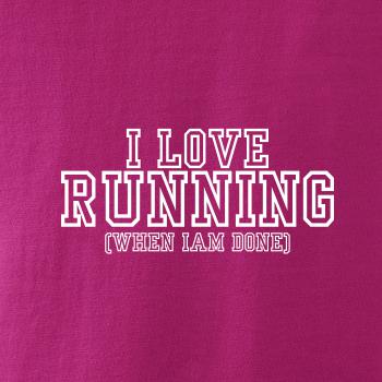 I love running when i done I love running when i done