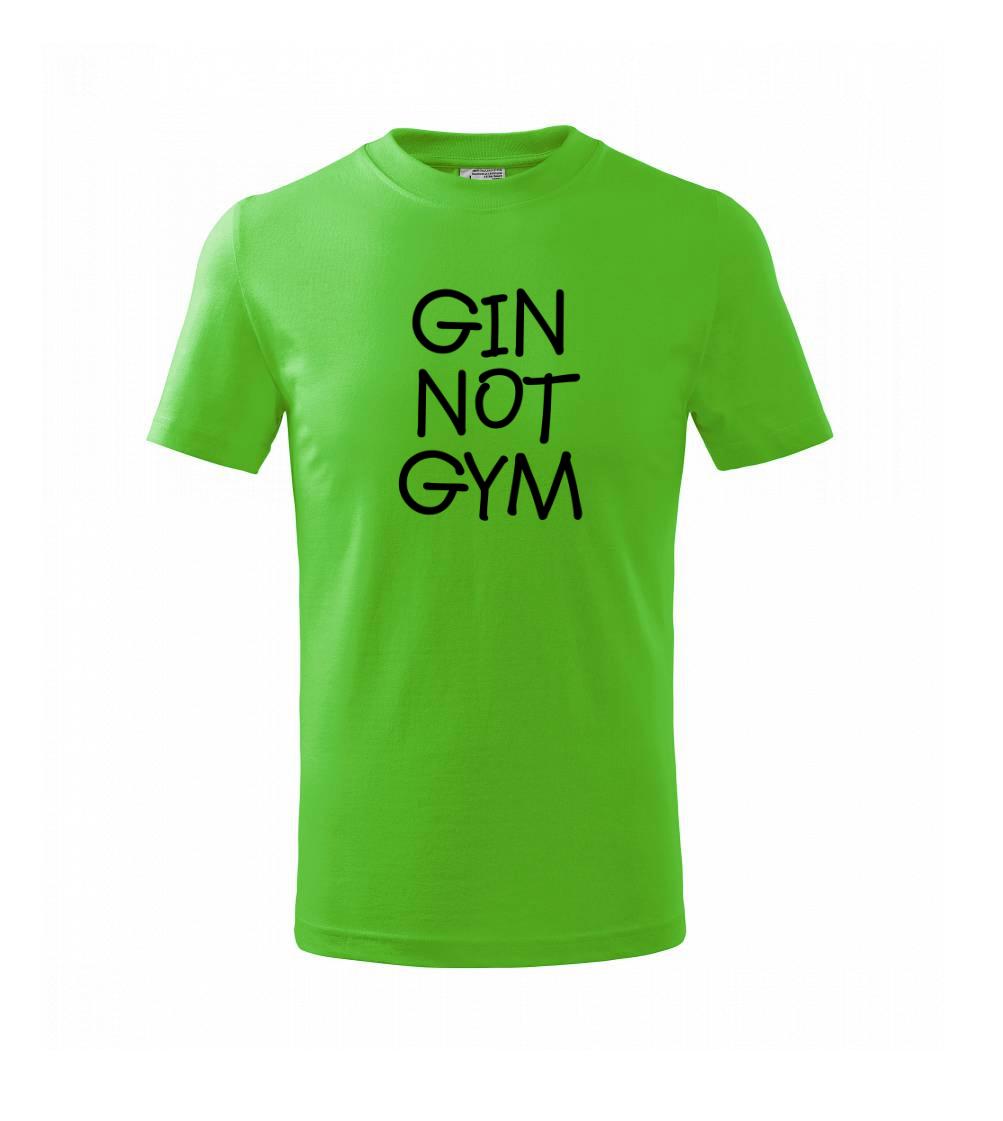 Gin not Gym Gin not Gym