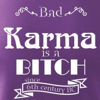 Bad Karma is a Bitch