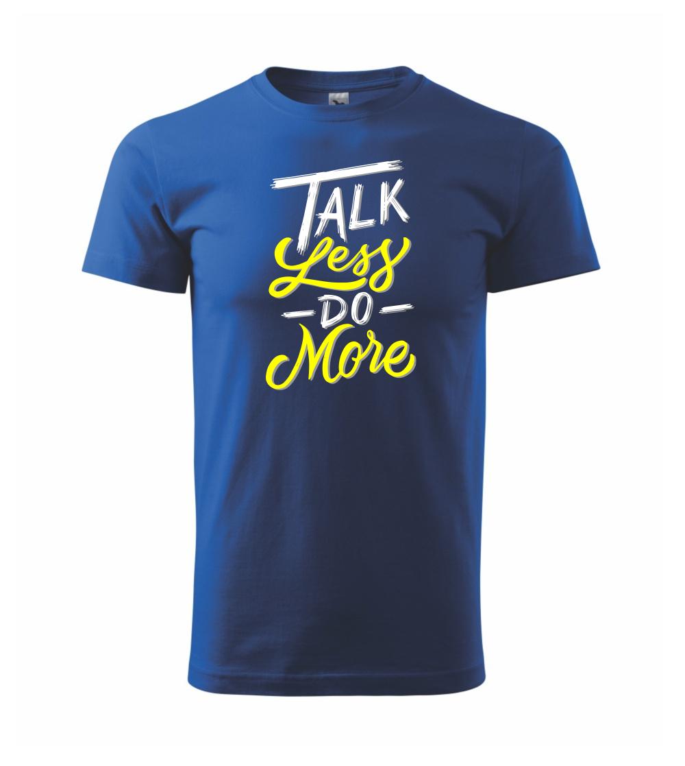 Talk Less Do More Talk Less Do More