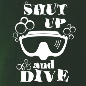 Shut up and dive Shut up and dive
