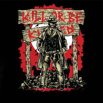 Kill Or Be Killed western