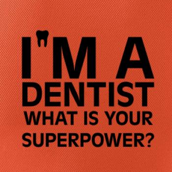 I Am A Dentist So What is Your Superpower