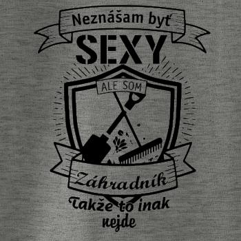 Neznášam byť sexy - záhradník Neznášam byť sexy - záhradník