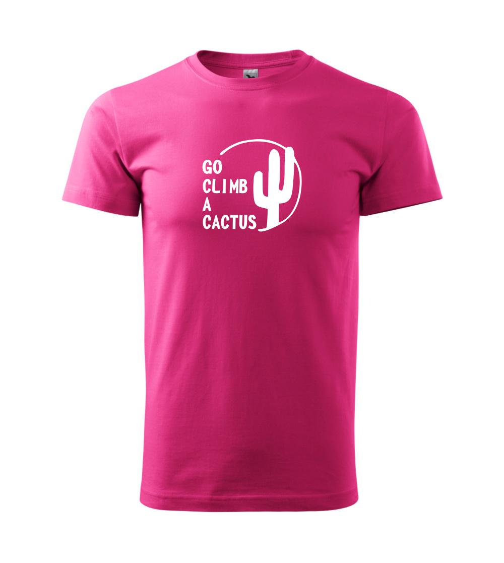 Go climb a cactus Go climb a cactus