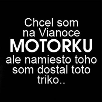 Chcel som na Vianoce motorku text