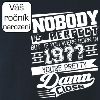 Nobody is perfect - Vlastný ročník