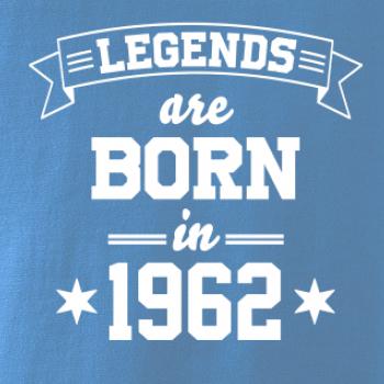Legends are born in 1962 Legends are born in 1962