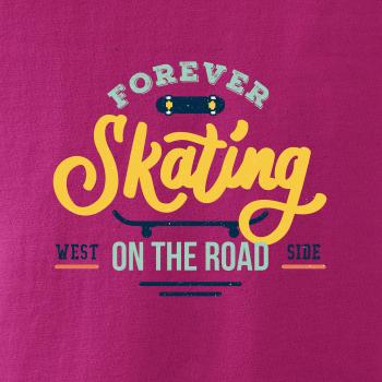 Forever skateing on the road