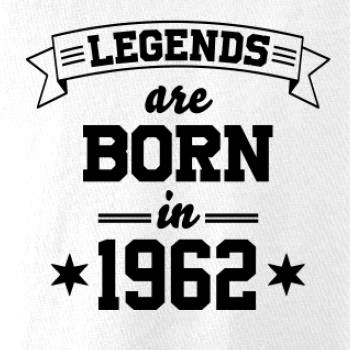 Legends are born in 1962 Legends are born in 1962